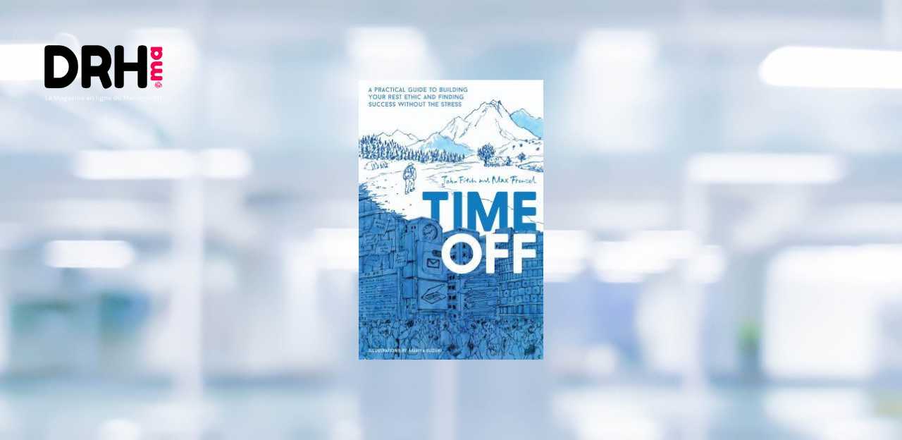 [LIVRE] Le pouvoir du repos selon John Fitch et Max Frenzel dans “Time Off”