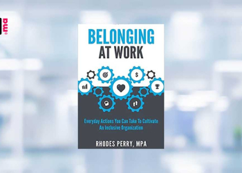 [LIVRE] Cultivez l’appartenance au travail avec Belonging at Work de Rhodes Perry, MPA