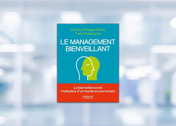 [LIVRE] Le management bienveillant