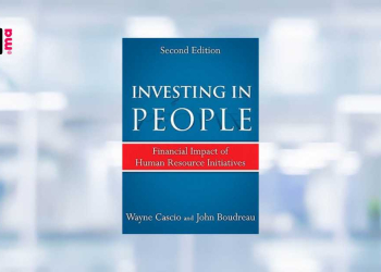 [LIVRE] Optimisez vos investissements humains avec “Investing in People” de Wayne Cascio et John Boudreau