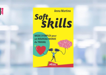 [LIVRE] Soft Skills : mode d’emploi pour un nouveau monde du travail