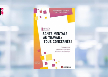 [LIVRE] Santé mentale au travail : un guide essentiel pour comprendre, agir et protéger
