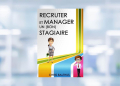 [LIVRE] Recruter et manager un (bon) stagiaire : l’outil indispensable pour les petites structures et TPE