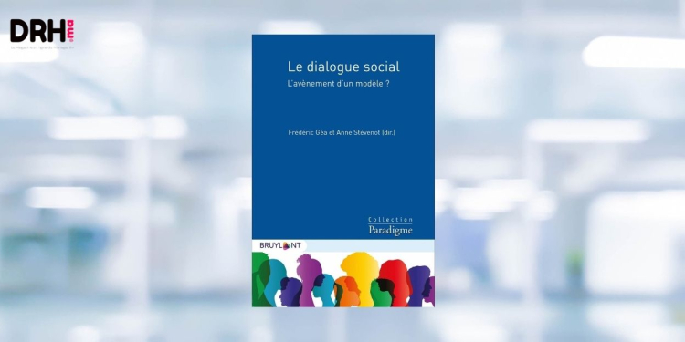 LIVRE] Le dialogue social, l'avènement d'un modèle ?l DRH.ma