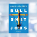[LIVRE] Bullshit Jobs : pourquoi tant de salariés ont le sentiment d’exercer un travail inutile ? l DRH.ma