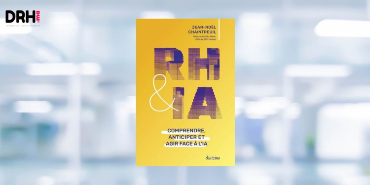 [LIVRE] RH et IA : ce que le livre de Jean-Noël Chaintreuil révèle sur la transformation réelle de la fonction RH l DRH.ma