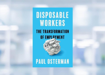 [LIVRE] « Disposable Workers » de Paul Osterman : pourquoi l’emploi stable est devenu l’exception l DRH.ma