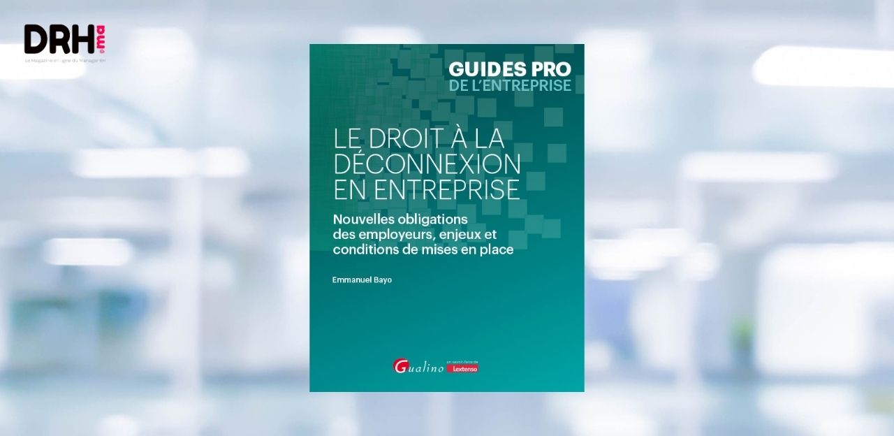 [LIVRE] Déconnexion estivale : ce que Le droit à la déconnexion enseigne aux DRH à l'heure de l'hyperconnexion l DRH.ma