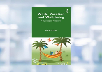 [LIVRE] Les vacances sont-elles vraiment bénéfiques ? Ce que révèle le livre Work, Vacation and Well-being de Dalia Etzion l DRH.ma