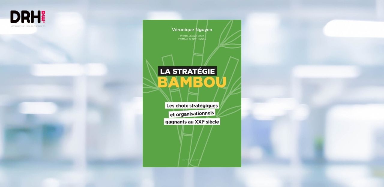 [LIVRE] La stratégie Bambou : et si l’agilité était devenue le véritable avantage compétitif ? l DRH.ma
