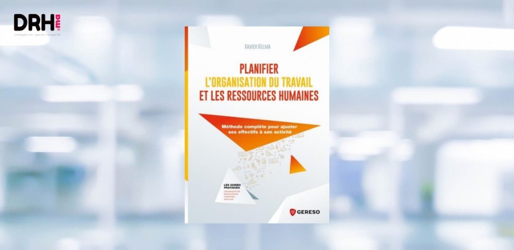 [LIVRE] Planifier l'organisation du travail et les ressources humaines : ce que la planification du travail change dans la stratégie des effectifs l DRH.ma