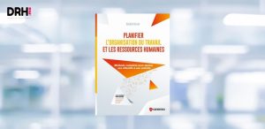 [LIVRE] Planifier l'organisation du travail et les ressources humaines : ce que la planification du travail change dans la stratégie des effectifs l DRH.ma