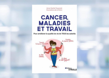 [LIVRE] Cancer au travail : accompagner sans exclure ni surprotéger, à la lecture de Cancer, maladies et travail l DRH.ma