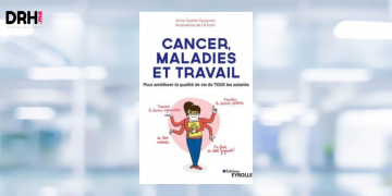 [LIVRE] Cancer au travail : accompagner sans exclure ni surprotéger, à la lecture de Cancer, maladies et travail l DRH.ma