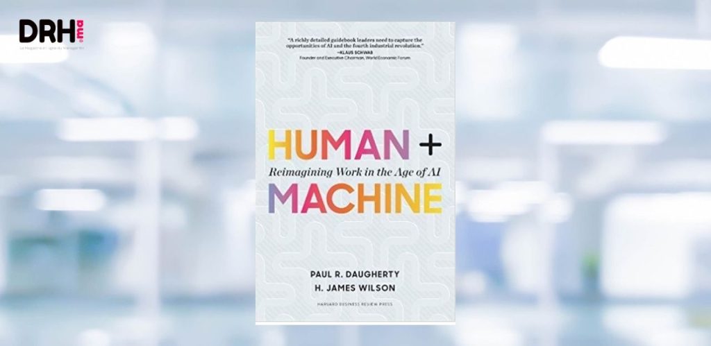 [LIVRE] « Human + Machine » : comment organiser la coopération entre salariés et IA ? l DRH.ma