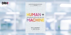[LIVRE] « Human + Machine » : comment organiser la coopération entre salariés et IA ? l DRH.ma