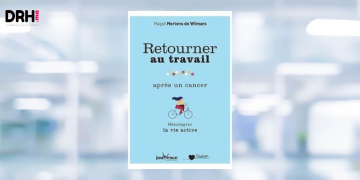[LIVRE] Retourner au travail après un cancer : pourquoi la réintégration est un processus collectif l DRH.ma