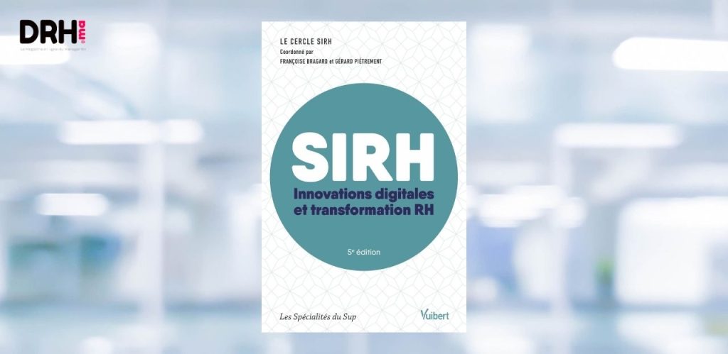 [LIVRE] « SIRH – Innovations digitales et transformation RH » : les nouvelles frontières du SIRH l DRH.ma