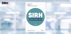 [LIVRE] « SIRH – Innovations digitales et transformation RH » : les nouvelles frontières du SIRH l DRH.ma