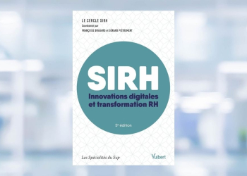 [LIVRE] « SIRH – Innovations digitales et transformation RH » : les nouvelles frontières du SIRH l DRH.ma