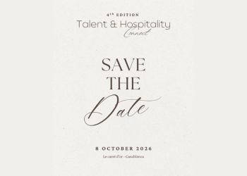 Talent & Hospitality Connect : le luxe et l’hôtellerie recrutent à Casablanca le 8 octobre l DRH.ma