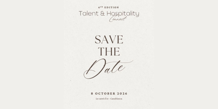 Talent & Hospitality Connect : le luxe et l’hôtellerie recrutent à Casablanca le 8 octobre l DRH.ma