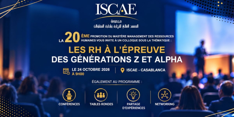 Le Groupe ISCAE consacre un colloque aux défis RH des générations Z et Alpha l DRH.ma