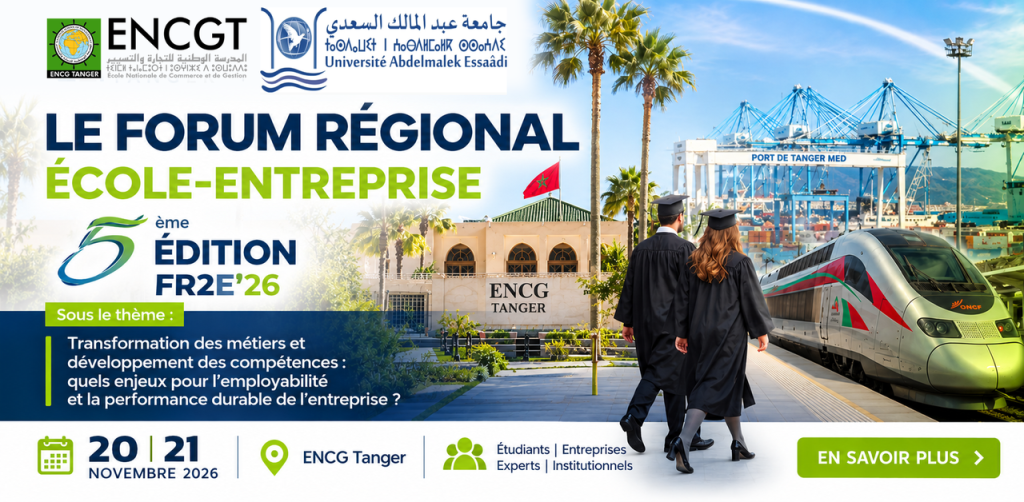 Forum Régional École-Entreprise 2026, ENCG Tanger et Université Abdelmalek Essaâdi, 20 et 21 novembre 2026